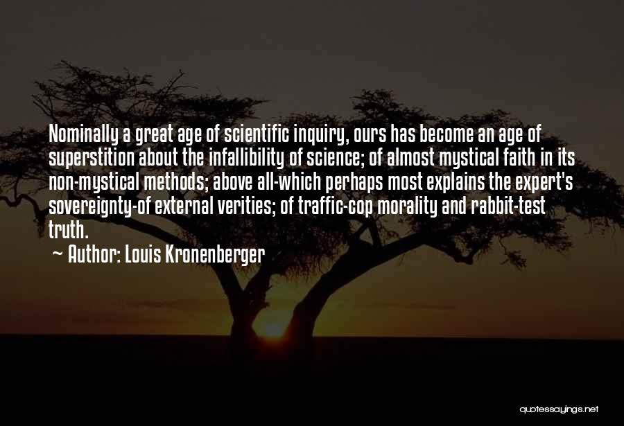 Infallibility Quotes By Louis Kronenberger