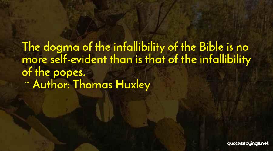 Infallibility Quotes By Thomas Huxley