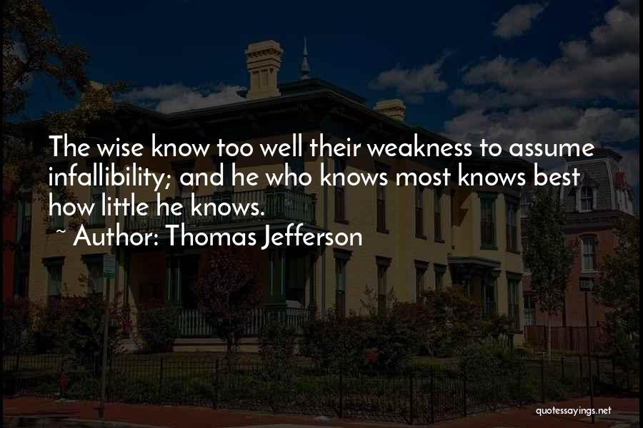 Infallibility Quotes By Thomas Jefferson