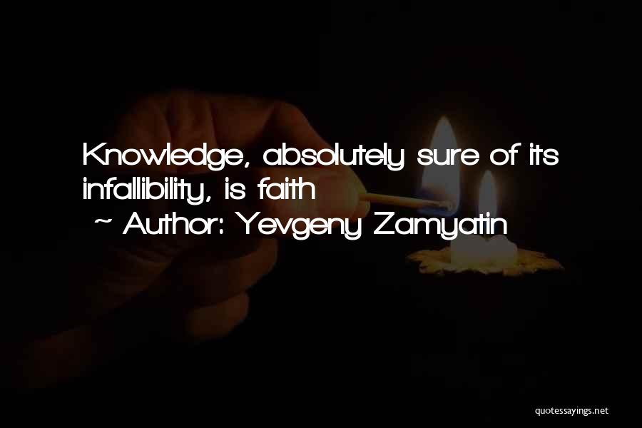 Infallibility Quotes By Yevgeny Zamyatin