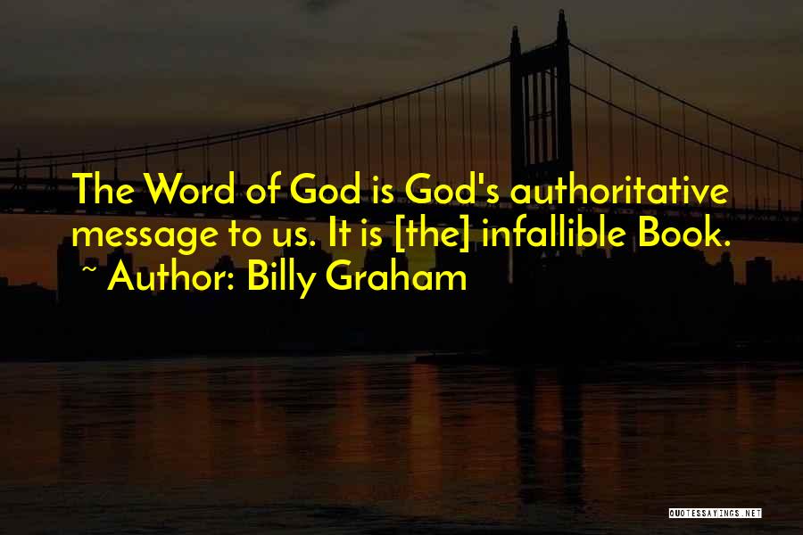 Infallible Quotes By Billy Graham