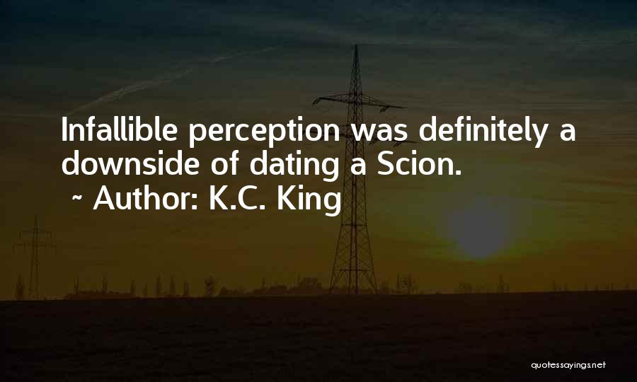 Infallible Quotes By K.C. King