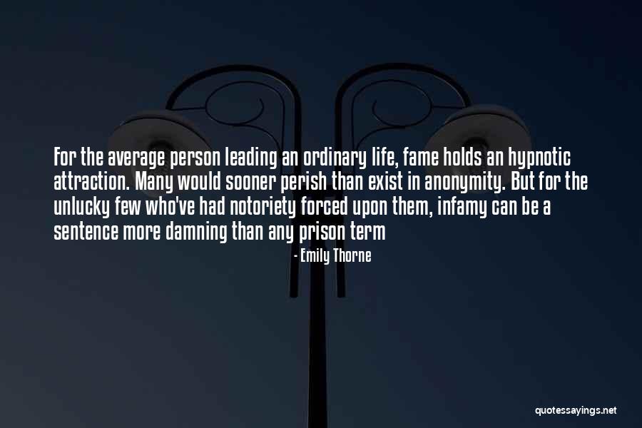 Infamy In A Sentence Quotes By Emily Thorne Infamy In A Sentence Quotes By Emily Thorne