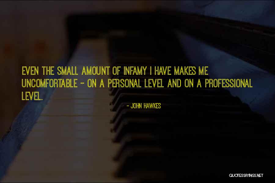Infamy Infamy Quotes By John Hawkes Infamy Infamy Quotes By John Hawkes
