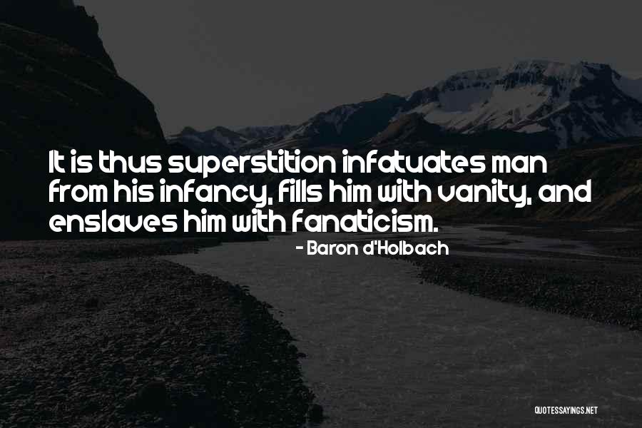 Infancy Is Quotes By Baron D'Holbach Infancy Is Quotes By Baron D'Holbach