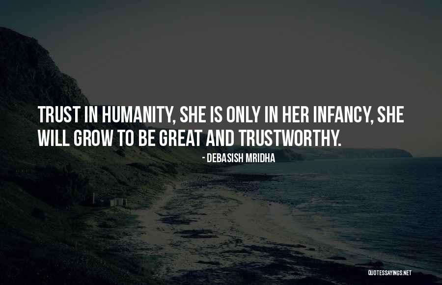 Infancy Is Quotes By Debasish Mridha Infancy Is Quotes By Debasish Mridha