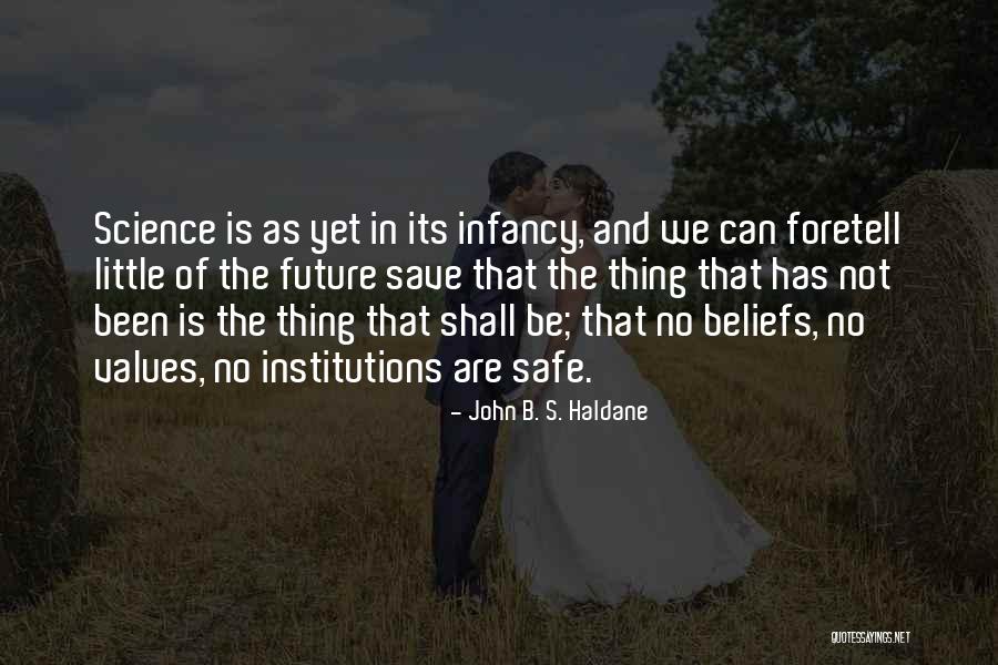 Infancy Is Quotes By John B. S. Haldane Infancy Is Quotes By John B. S. Haldane