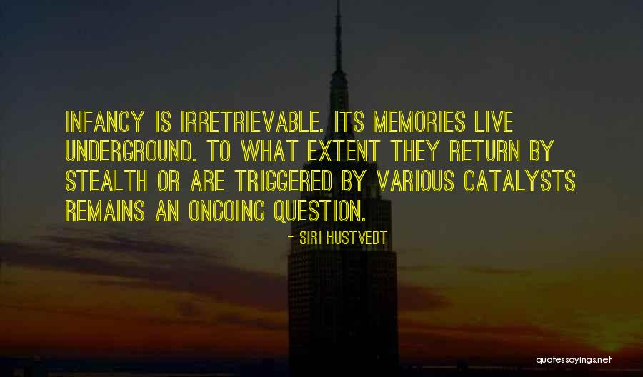 Infancy Is Quotes By Siri Hustvedt Infancy Is Quotes By Siri Hustvedt