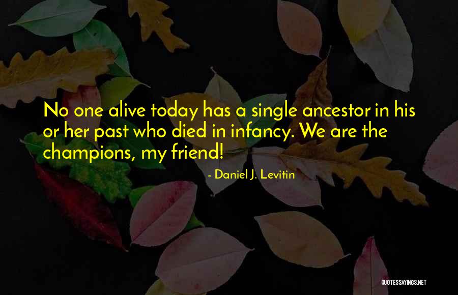 Infancy Quotes By Daniel J. Levitin