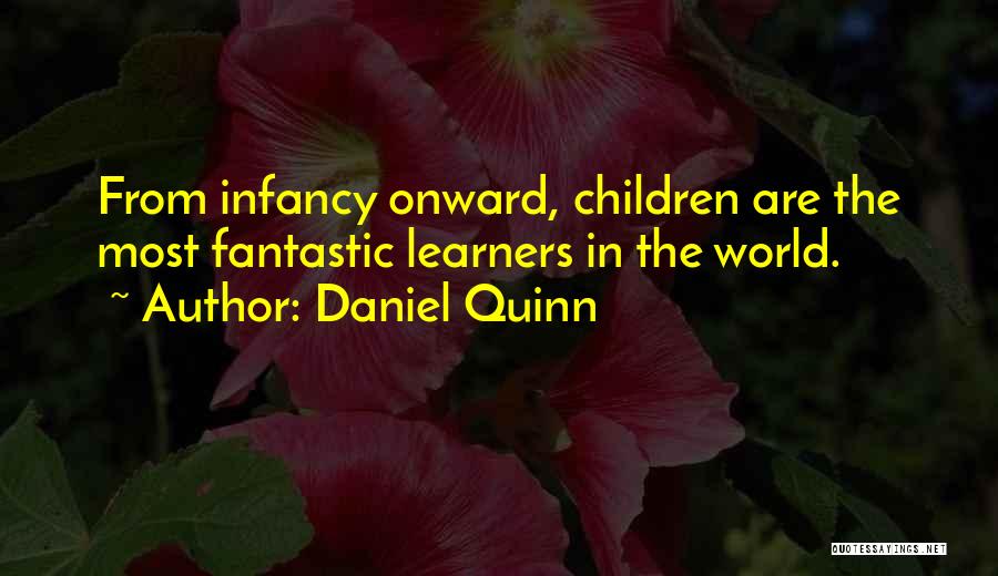 Infancy Quotes By Daniel Quinn