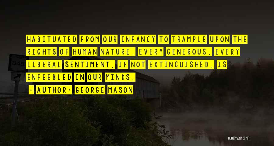 Infancy Quotes By George Mason
