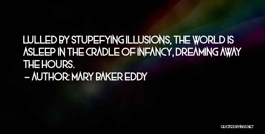 Infancy Quotes By Mary Baker Eddy