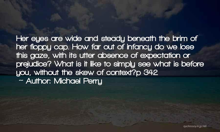 Infancy Quotes By Michael Perry