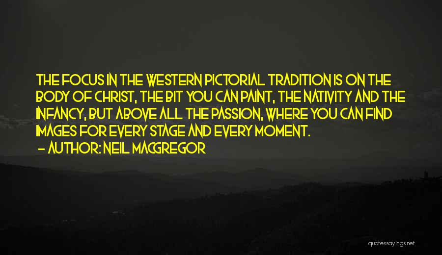 Infancy Quotes By Neil MacGregor