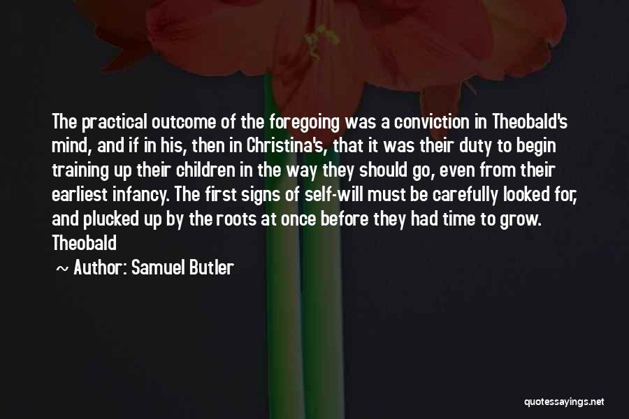 Infancy Quotes By Samuel Butler