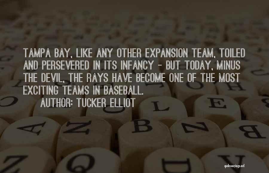 Infancy Quotes By Tucker Elliot