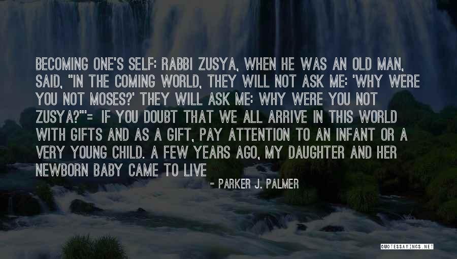 Infant Baby Quotes By Parker J. Palmer