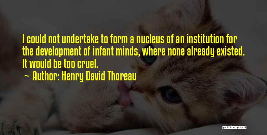 Infant Development Quotes By Henry David Thoreau