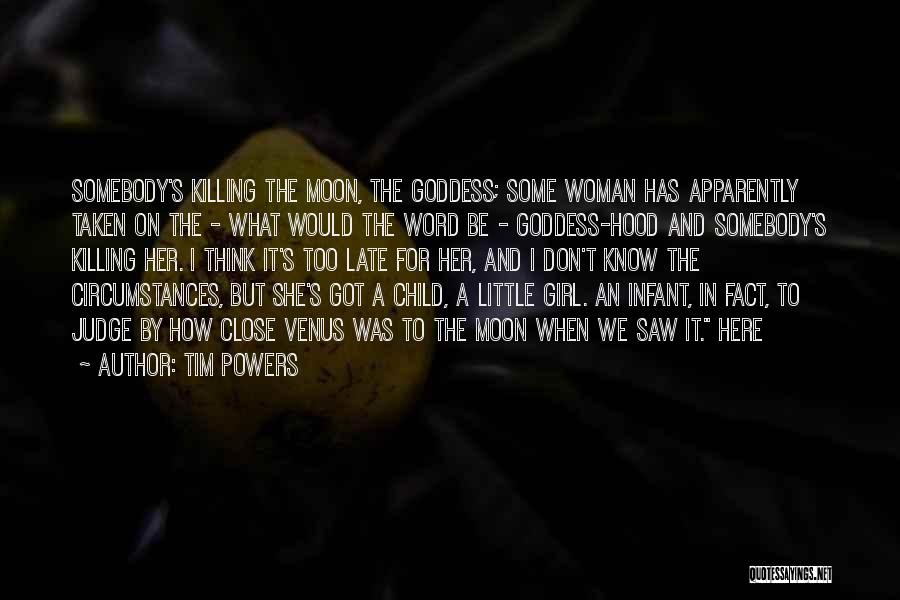 Infant Girl Quotes By Tim Powers