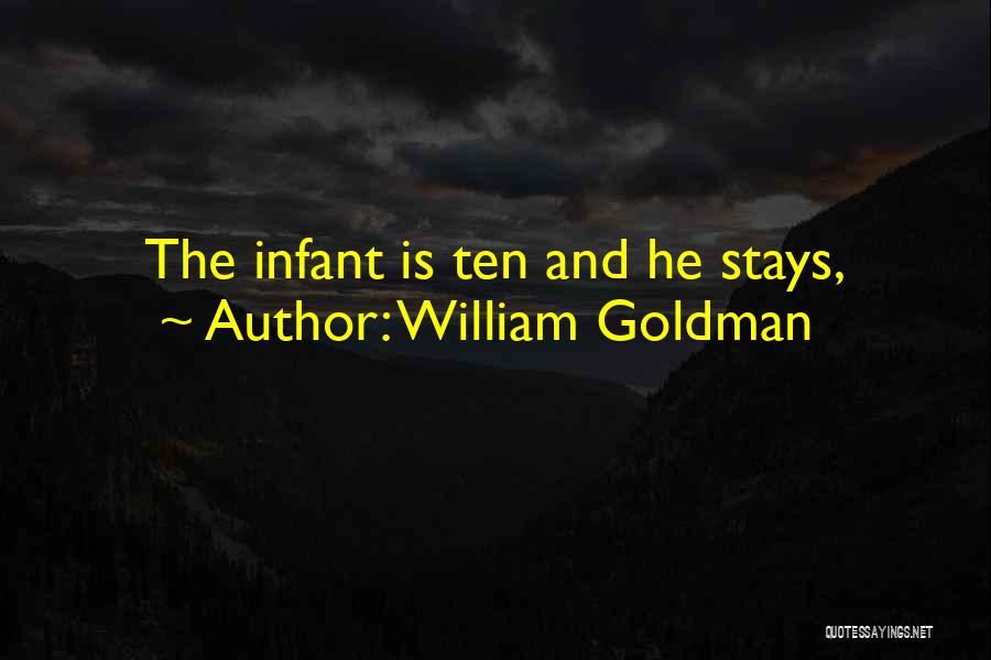 Infant Quotes By William Goldman