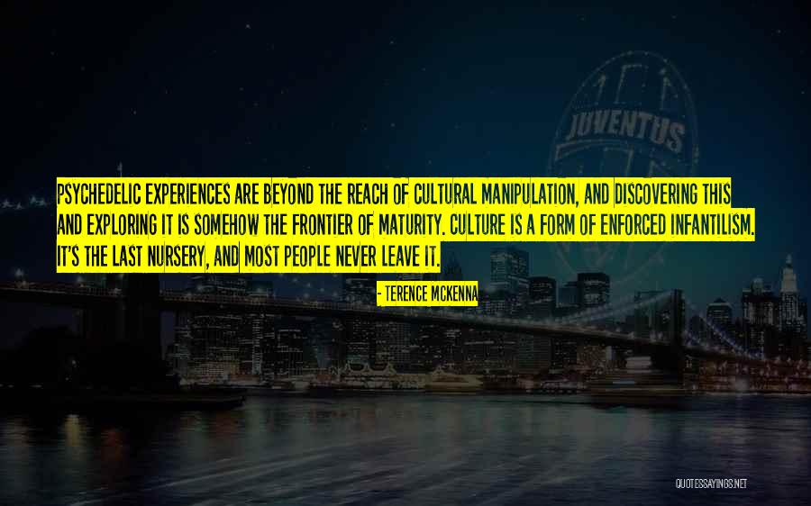 Infantilism Quotes By Terence McKenna Infantilism Quotes By Terence McKenna