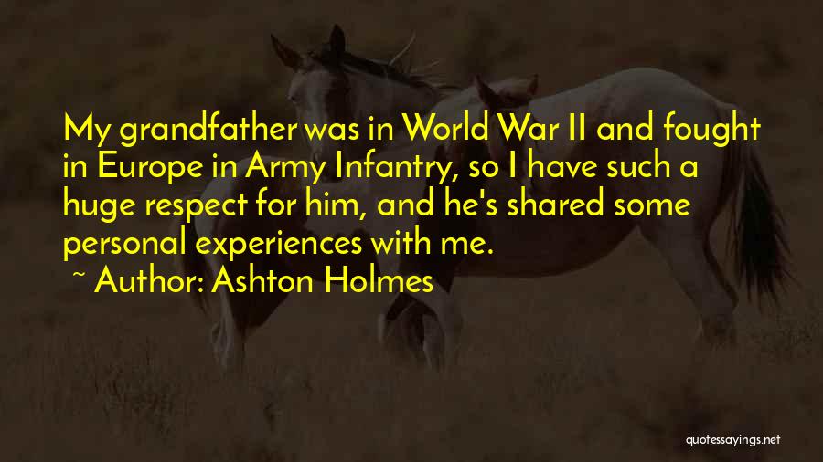 Infantry Quotes By Ashton Holmes