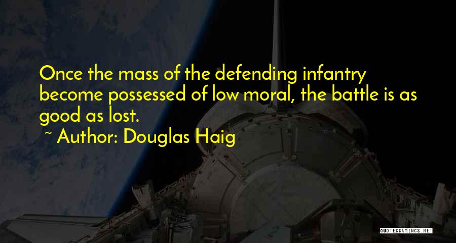 Infantry Quotes By Douglas Haig