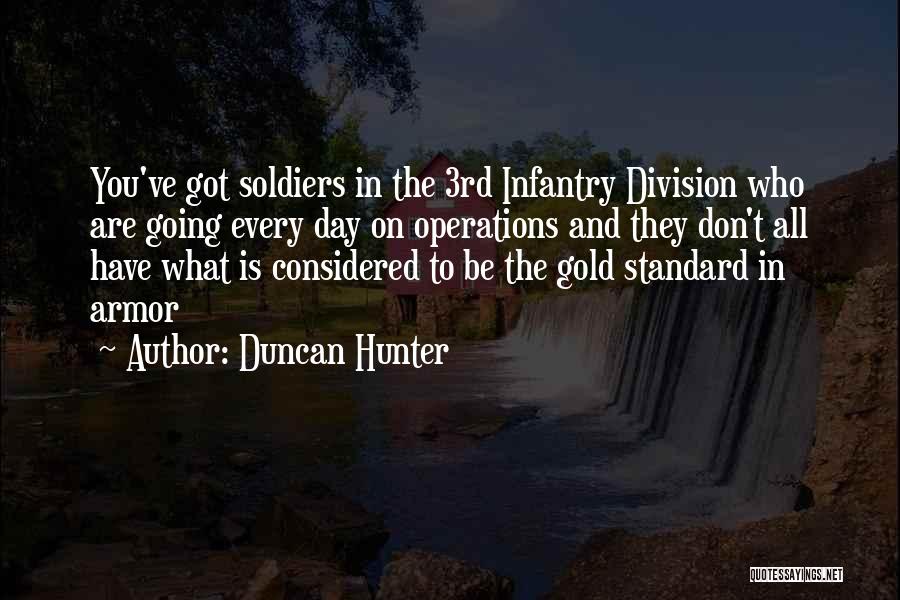 Infantry Quotes By Duncan Hunter