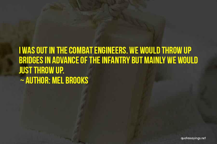 Infantry Quotes By Mel Brooks