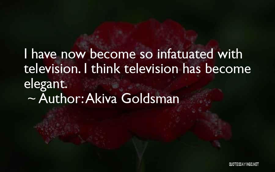 Infatuated Quotes By Akiva Goldsman