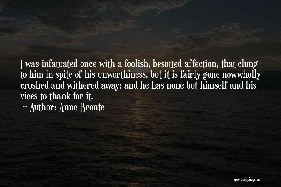Infatuated Quotes By Anne Bronte