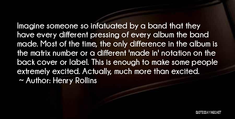 Infatuated Quotes By Henry Rollins