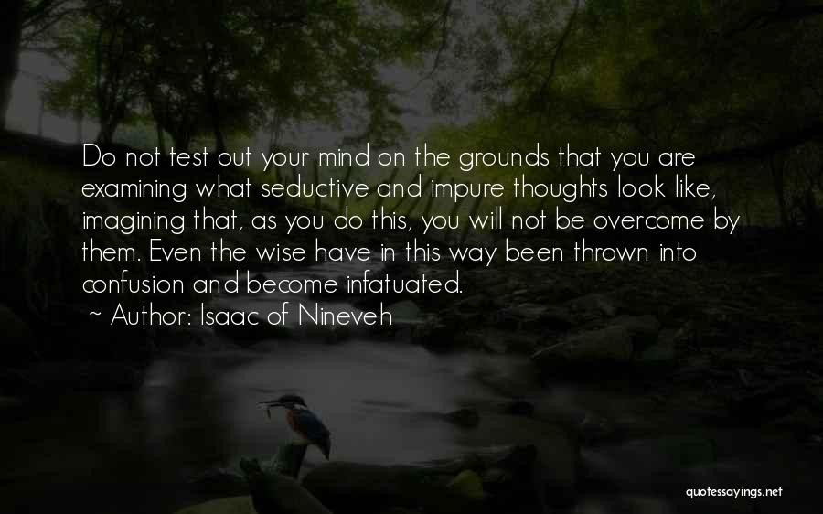 Infatuated Quotes By Isaac Of Nineveh