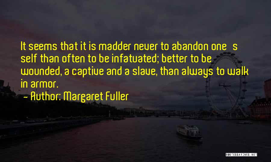 Infatuated Quotes By Margaret Fuller