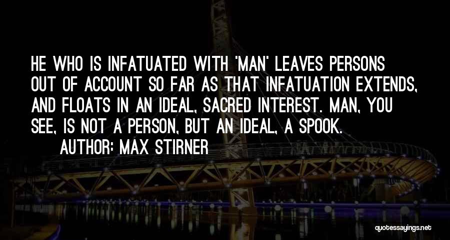 Infatuated Quotes By Max Stirner