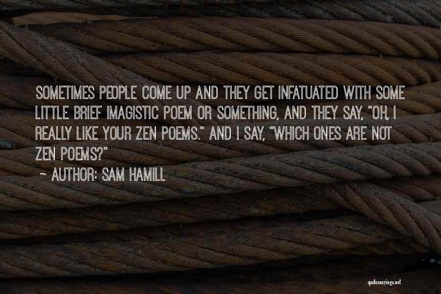 Infatuated Quotes By Sam Hamill