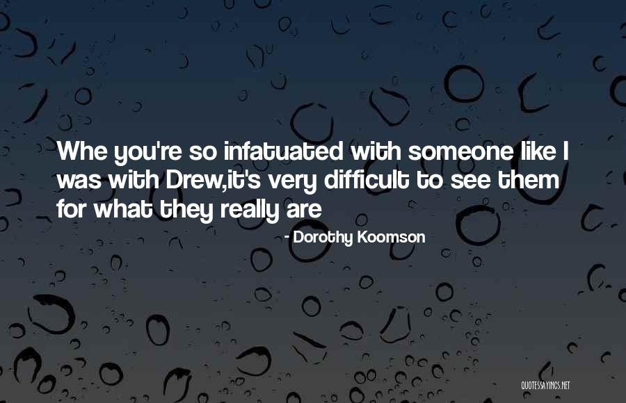 Infatuated With Someone Quotes By Dorothy Koomson