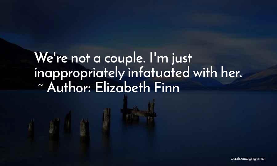 Infatuated With Someone Quotes By Elizabeth Finn