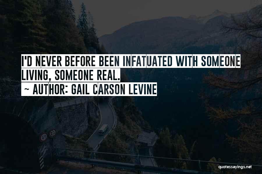 Infatuated With Someone Quotes By Gail Carson Levine