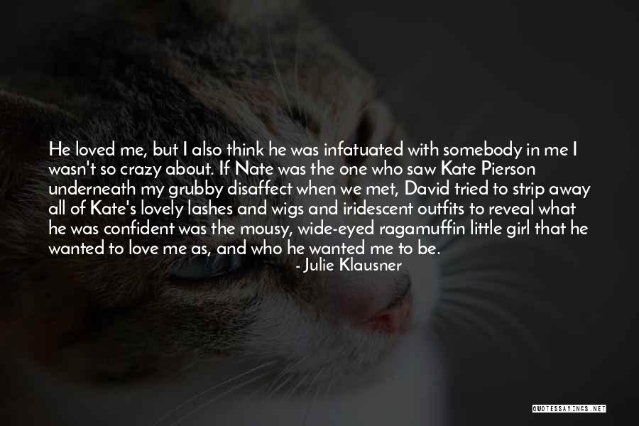 Infatuated With Someone Quotes By Julie Klausner