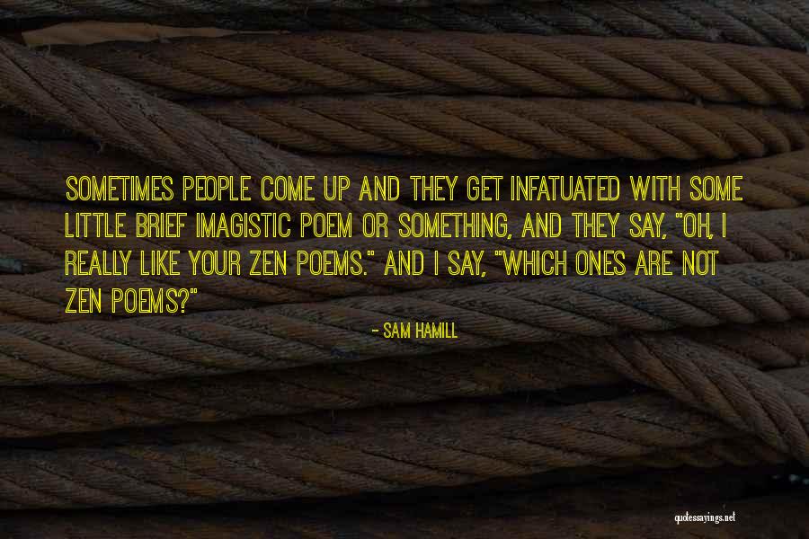 Infatuated With Someone Quotes By Sam Hamill