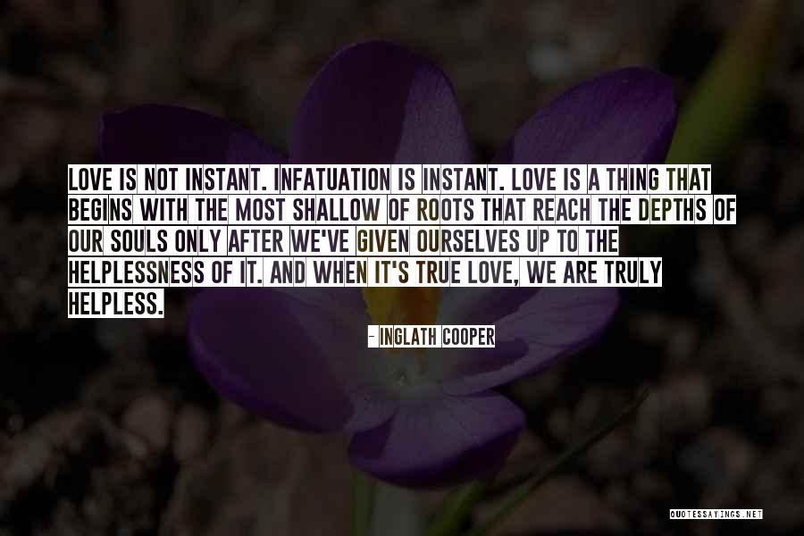 Infatuation And Love Quotes By Inglath Cooper Infatuation And Love Quotes By Inglath Cooper