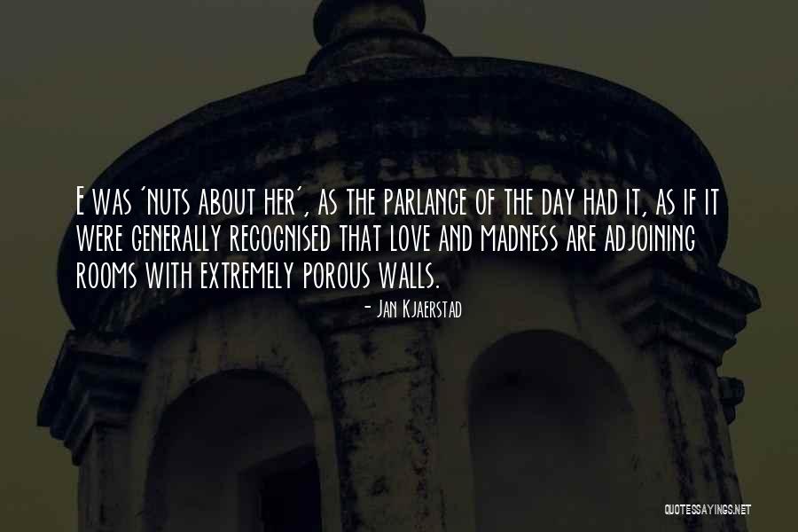 Infatuation And Love Quotes By Jan Kjaerstad Infatuation And Love Quotes By Jan Kjaerstad