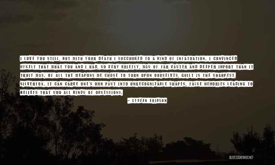 Infatuation And Love Quotes By Steven Erikson Infatuation And Love Quotes By Steven Erikson