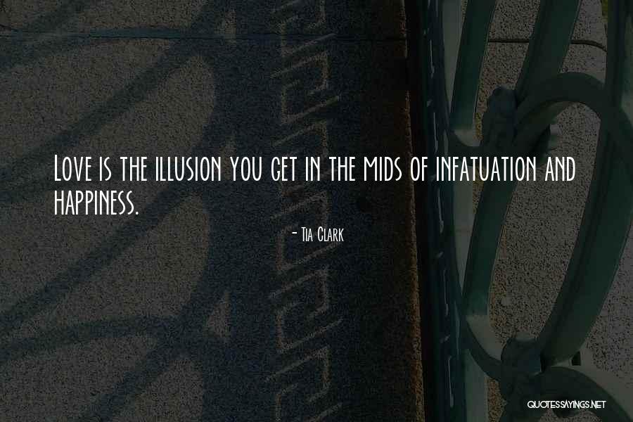 Infatuation And Love Quotes By Tia Clark Infatuation And Love Quotes By Tia Clark