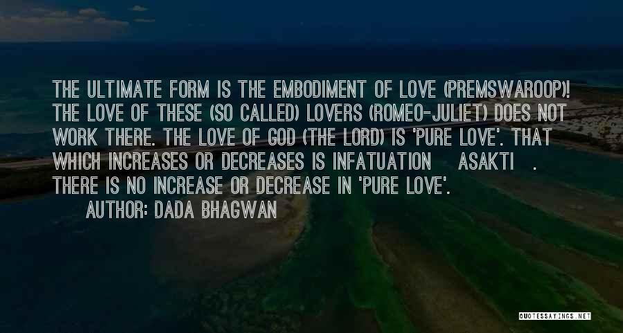 Infatuation In Romeo And Juliet Quotes By Dada Bhagwan