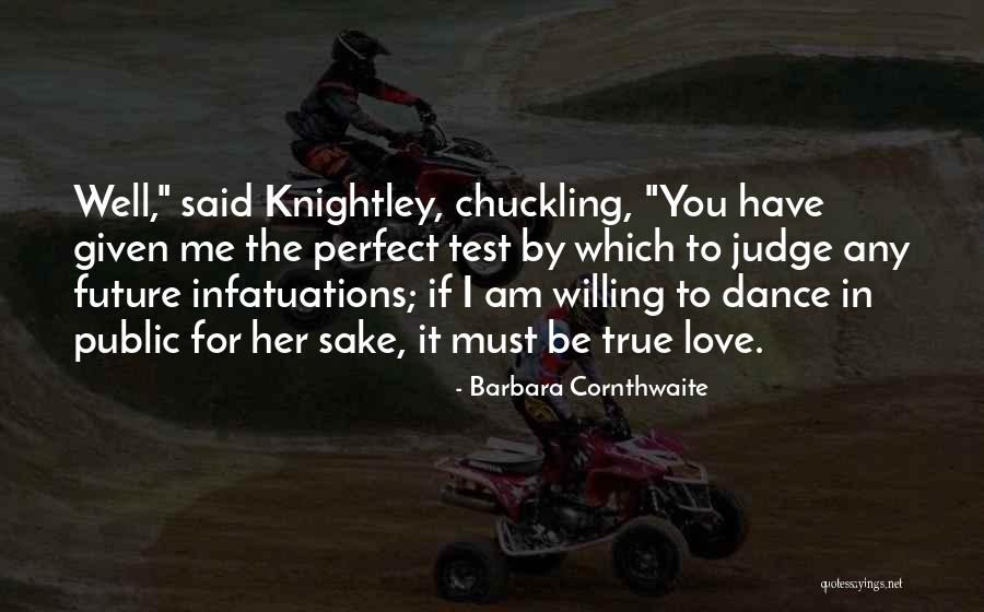 Infatuations Quotes By Barbara Cornthwaite