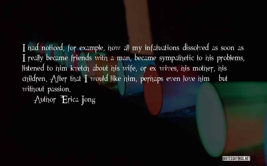 Infatuations Quotes By Erica Jong