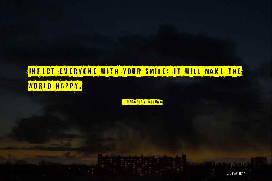 Infect Everyone Quotes By Debasish Mridha