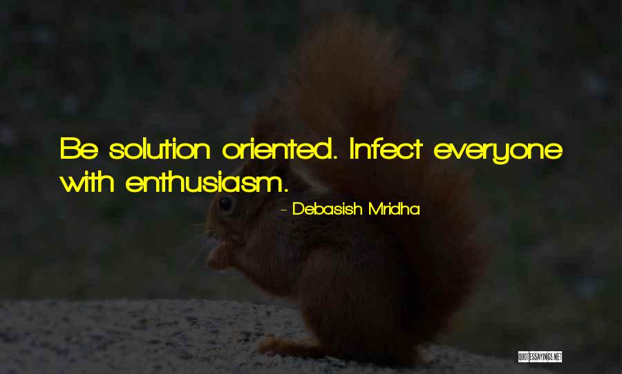 Infect Everyone Quotes By Debasish Mridha Infect Everyone Quotes By Debasish Mridha